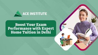 Ace Institute: Your Best Choice for Home Tutors in Delhi