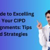 A Guide to Excelling in Your CIPD Assignments: Tips and Strategies